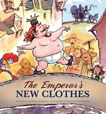  The Emperor's New Clothes - Una favola cinese sul potere dell'illusione e della verità nascosta!